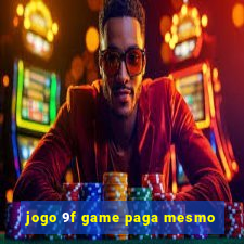 jogo 9f game paga mesmo